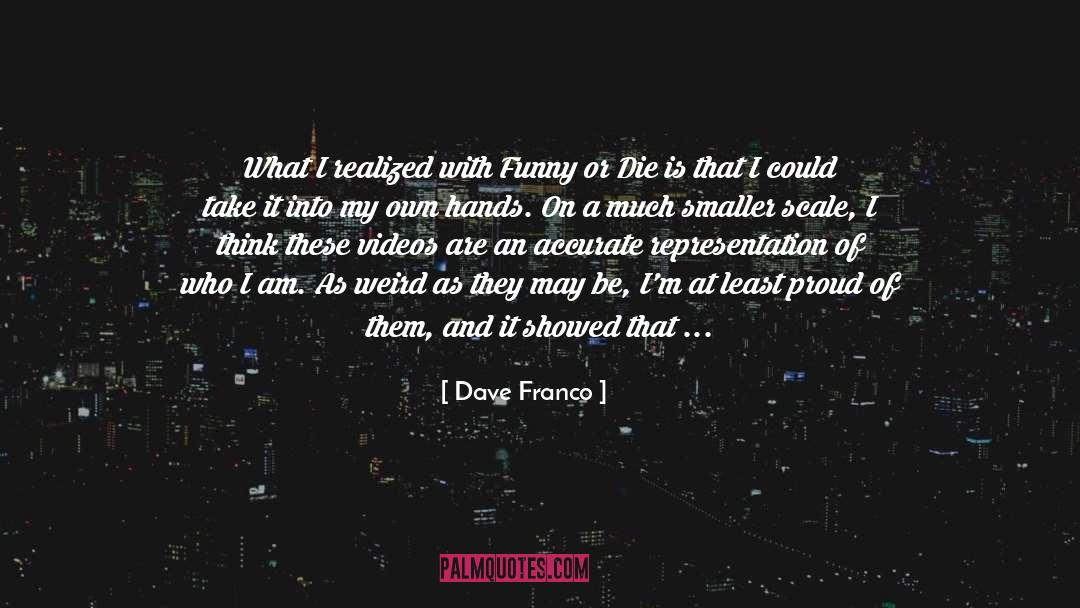 Funny In Context quotes by Dave Franco