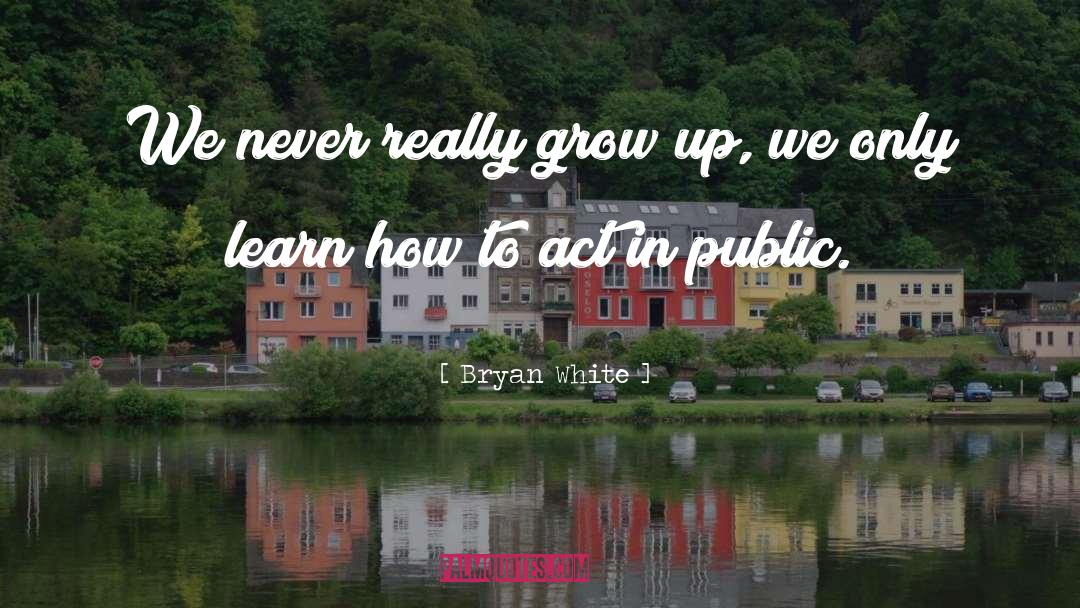 Funny Inspirational quotes by Bryan White