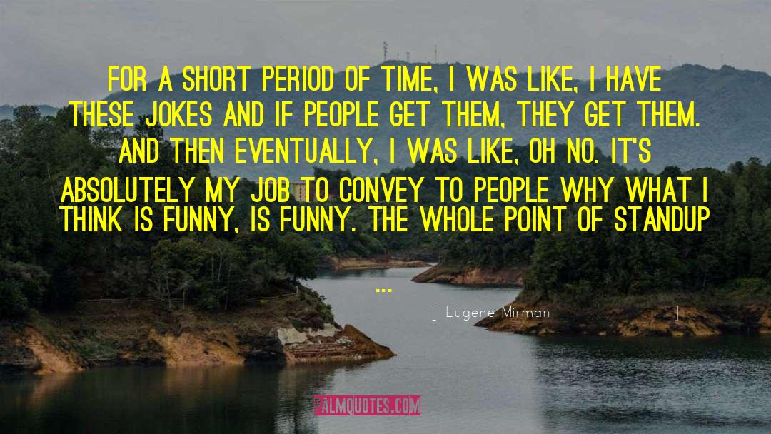 Funny Is Funny quotes by Eugene Mirman