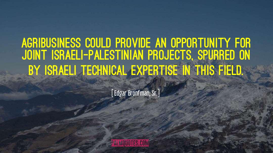 Funny Israeli quotes by Edgar Bronfman, Sr.