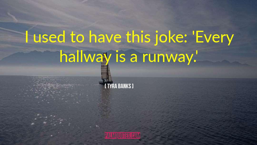 Funny Joke quotes by Tyra Banks