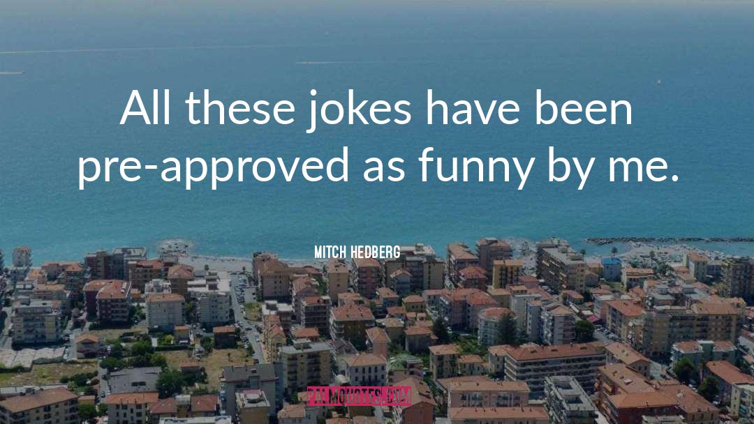 Funny Jokes quotes by Mitch Hedberg