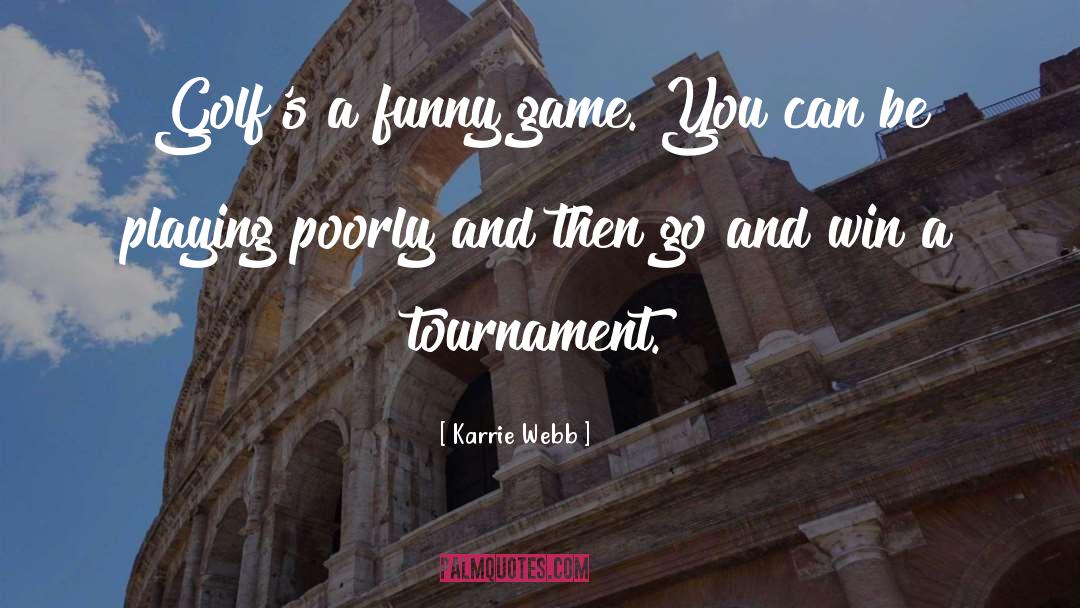 Funny Journey quotes by Karrie Webb