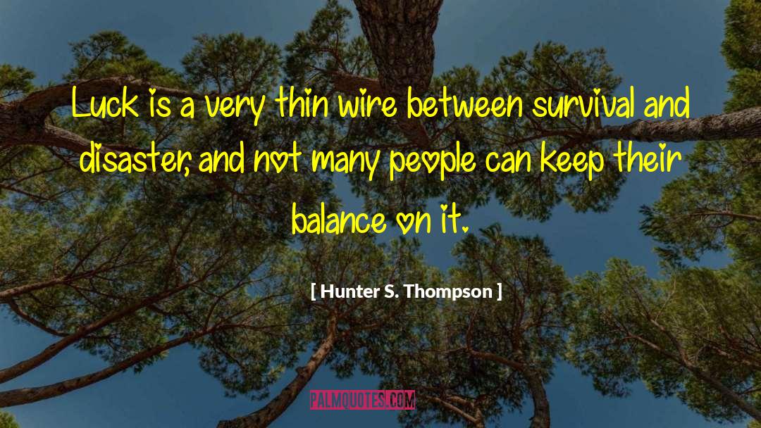 Funny Life quotes by Hunter S. Thompson