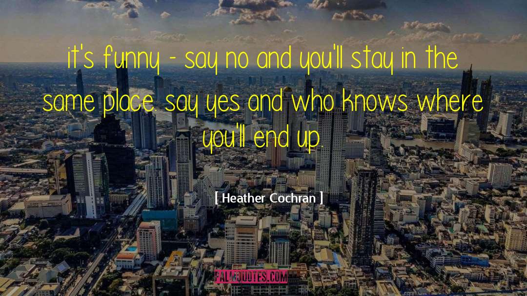 Funny Line quotes by Heather Cochran