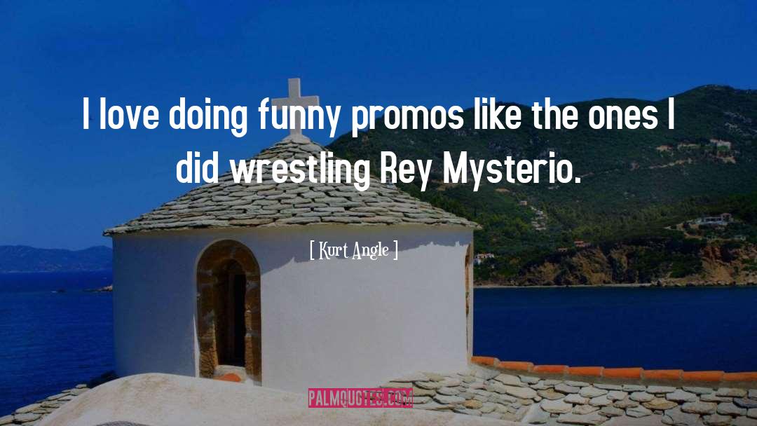 Funny Love quotes by Kurt Angle