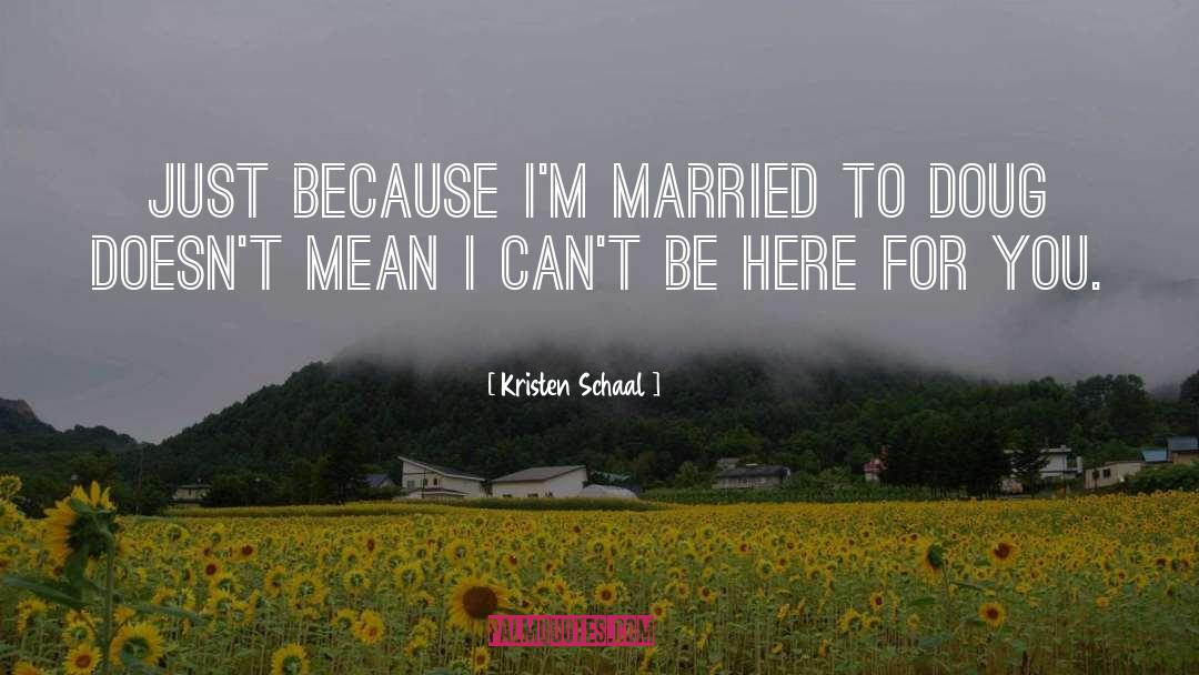 Funny Marriage quotes by Kristen Schaal