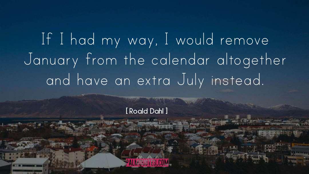Funny Mayan Calendar quotes by Roald Dahl