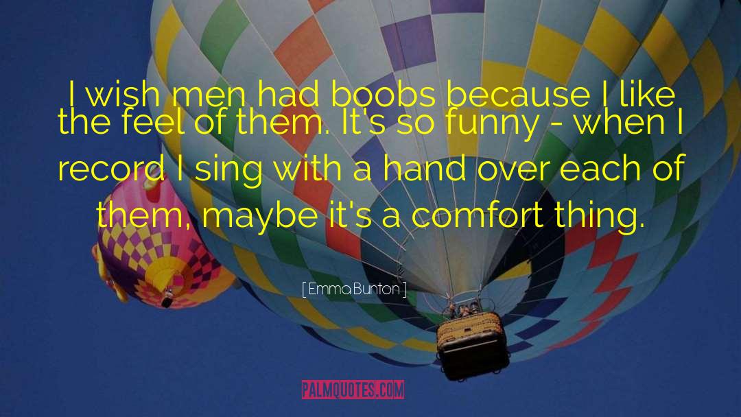 Funny Men quotes by Emma Bunton