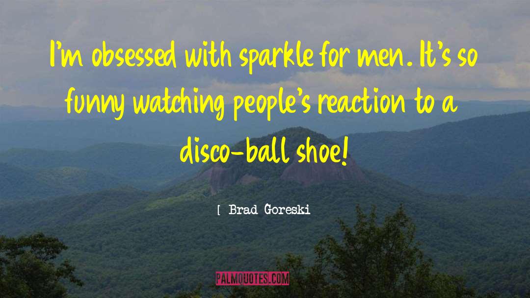 Funny Men quotes by Brad Goreski