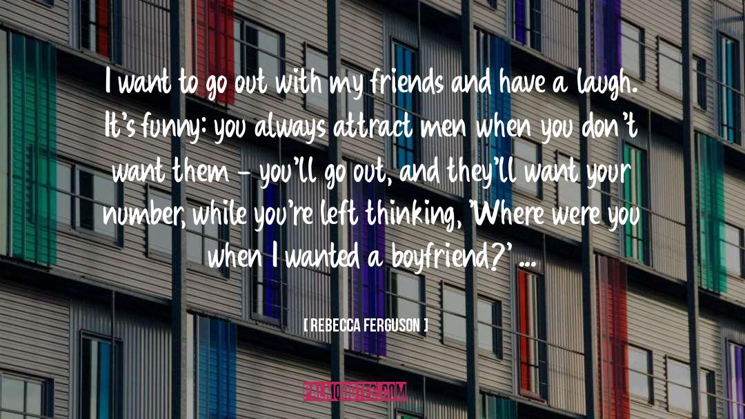 Funny Men quotes by Rebecca Ferguson