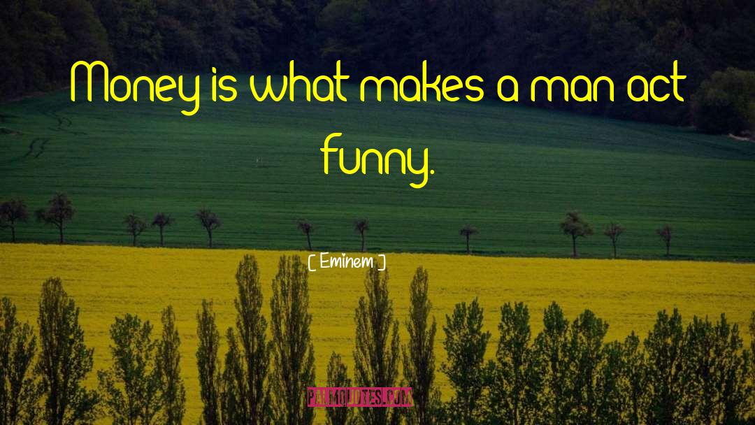 Funny Men quotes by Eminem