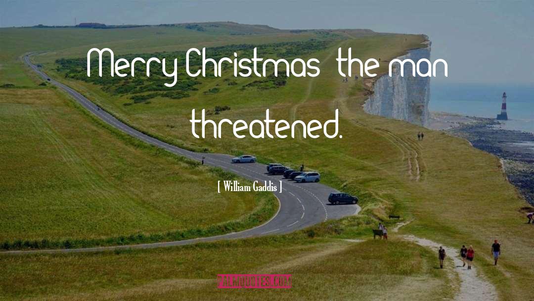 Funny Merry Christmas quotes by William Gaddis