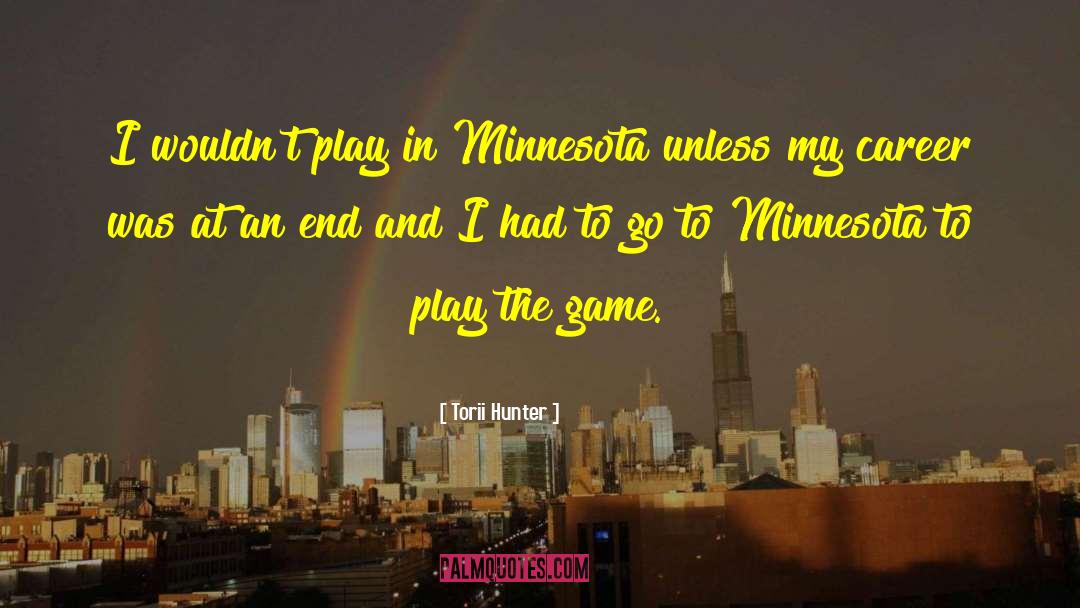 Funny Minnesota Winters quotes by Torii Hunter