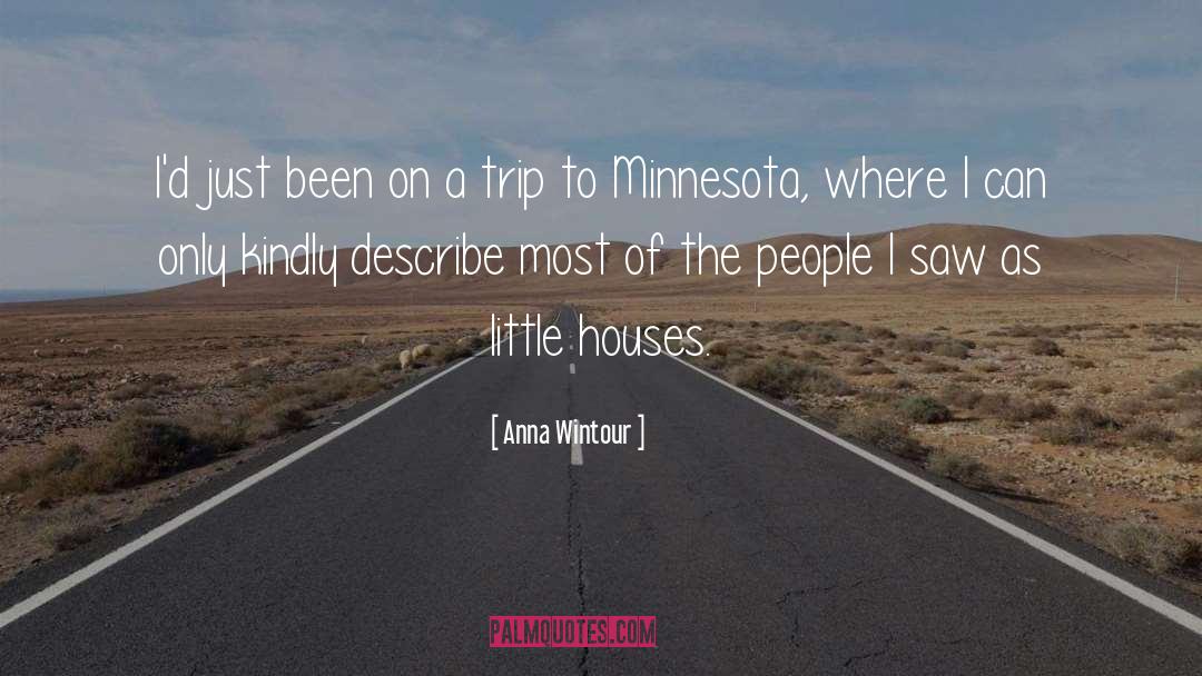 Funny Minnesota Winters quotes by Anna Wintour