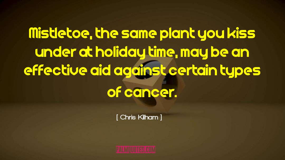 Funny Mistletoe quotes by Chris Kilham