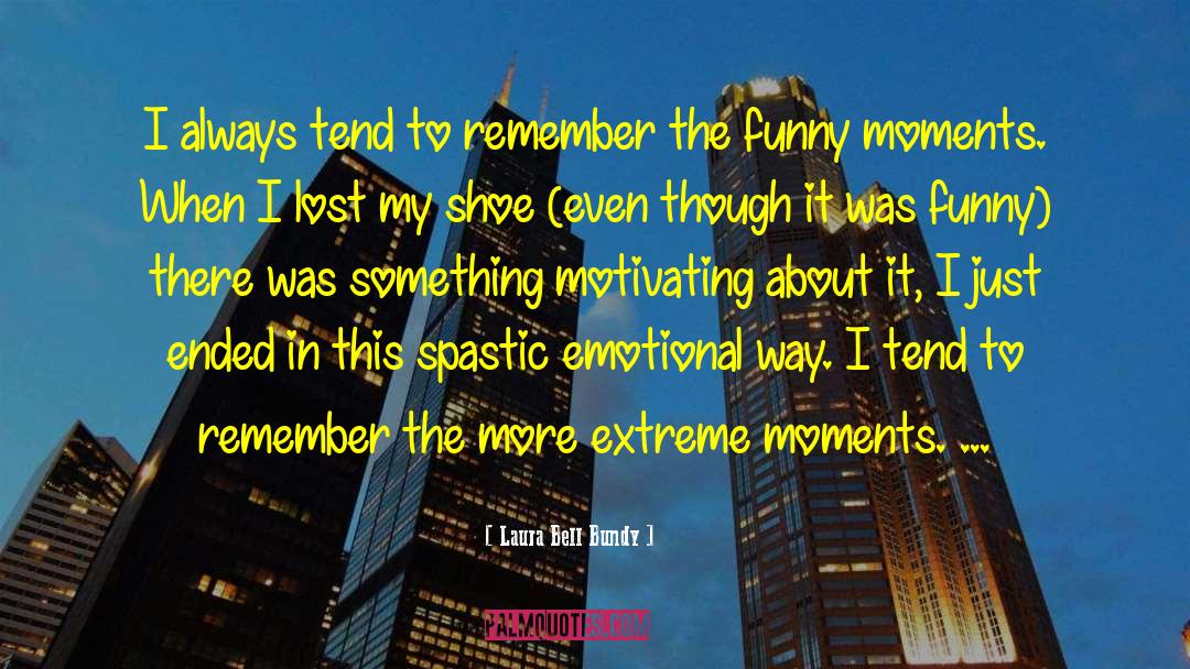 Funny Moments quotes by Laura Bell Bundy