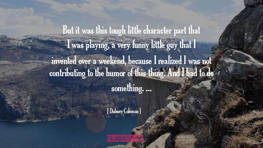 Funny Moments quotes by Dabney Coleman