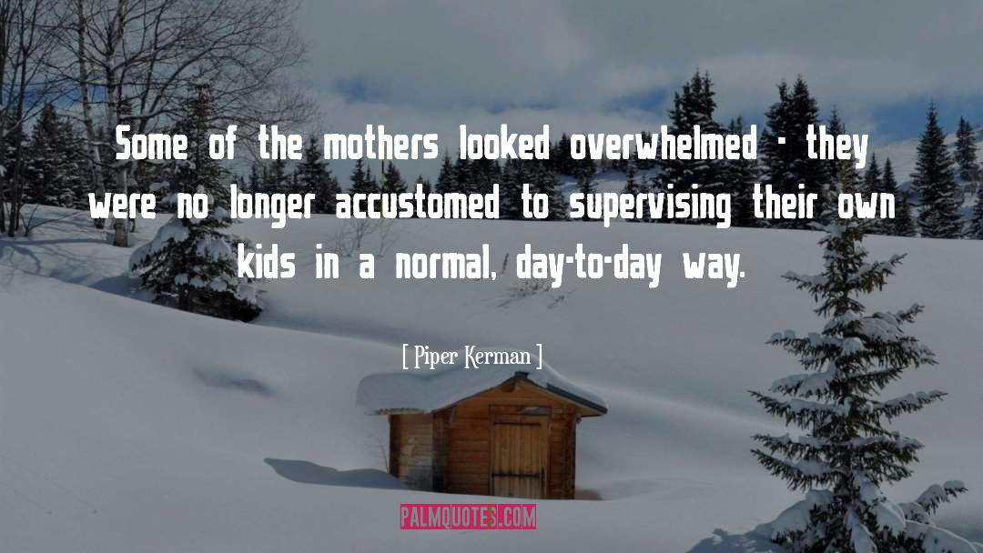 Funny Mothers Day quotes by Piper Kerman