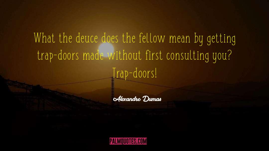 Funny Mouse Trap quotes by Alexandre Dumas