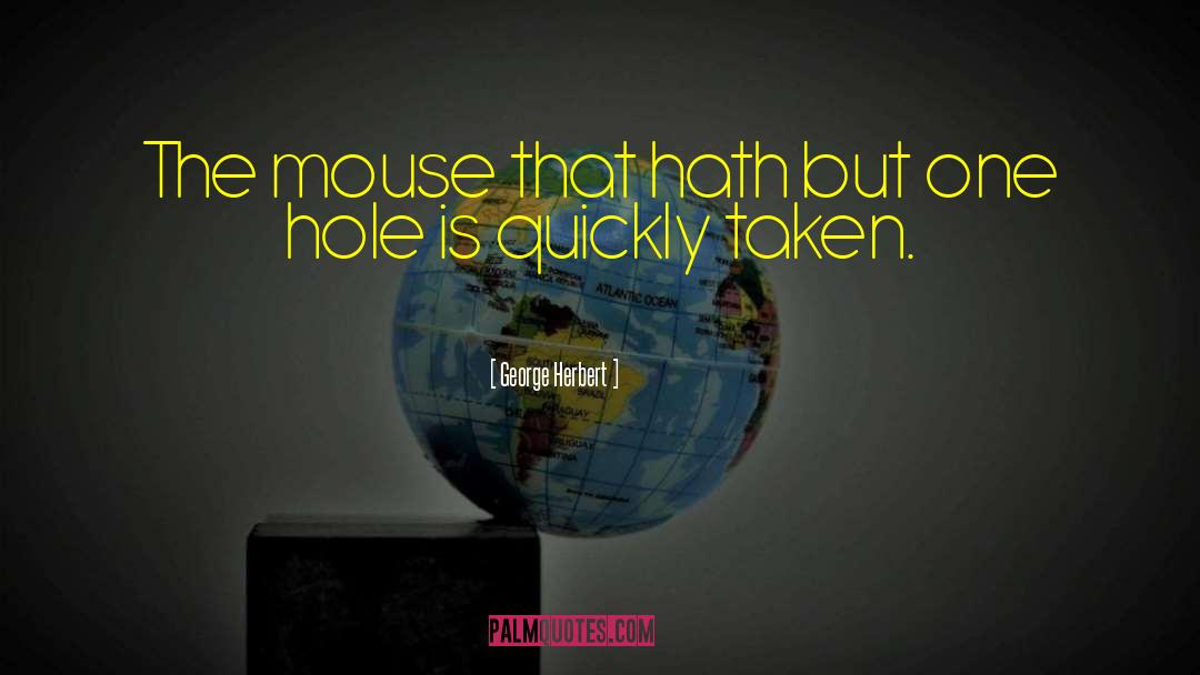 Funny Mouse Trap quotes by George Herbert