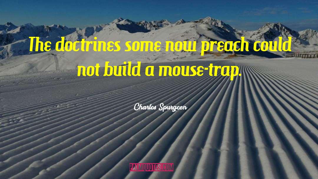 Funny Mouse Trap quotes by Charles Spurgeon