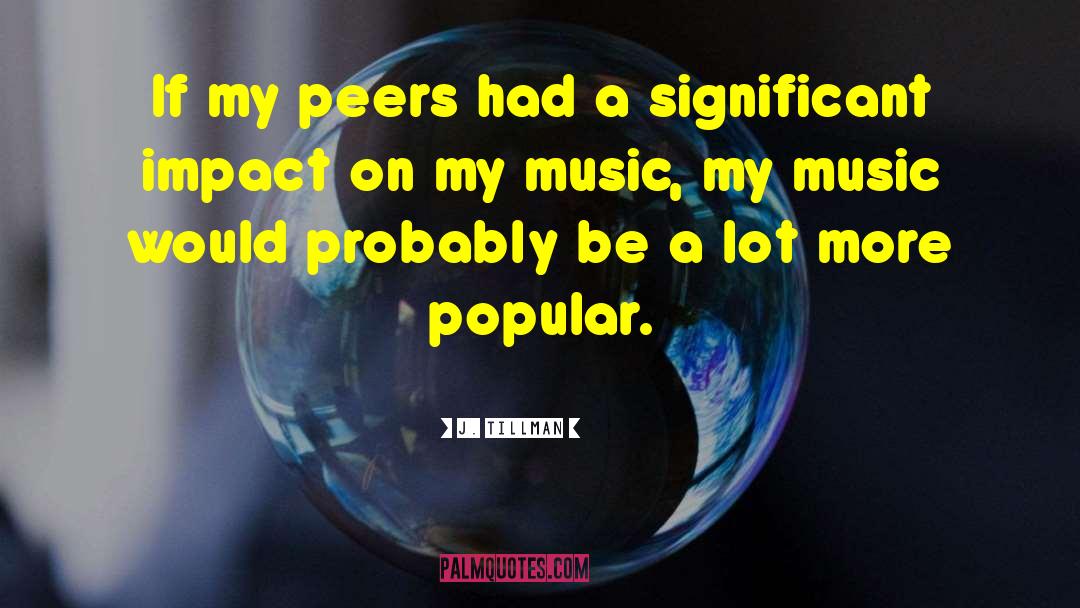 Funny Music quotes by J. Tillman