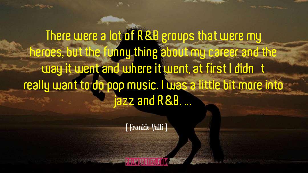 Funny Music quotes by Frankie Valli