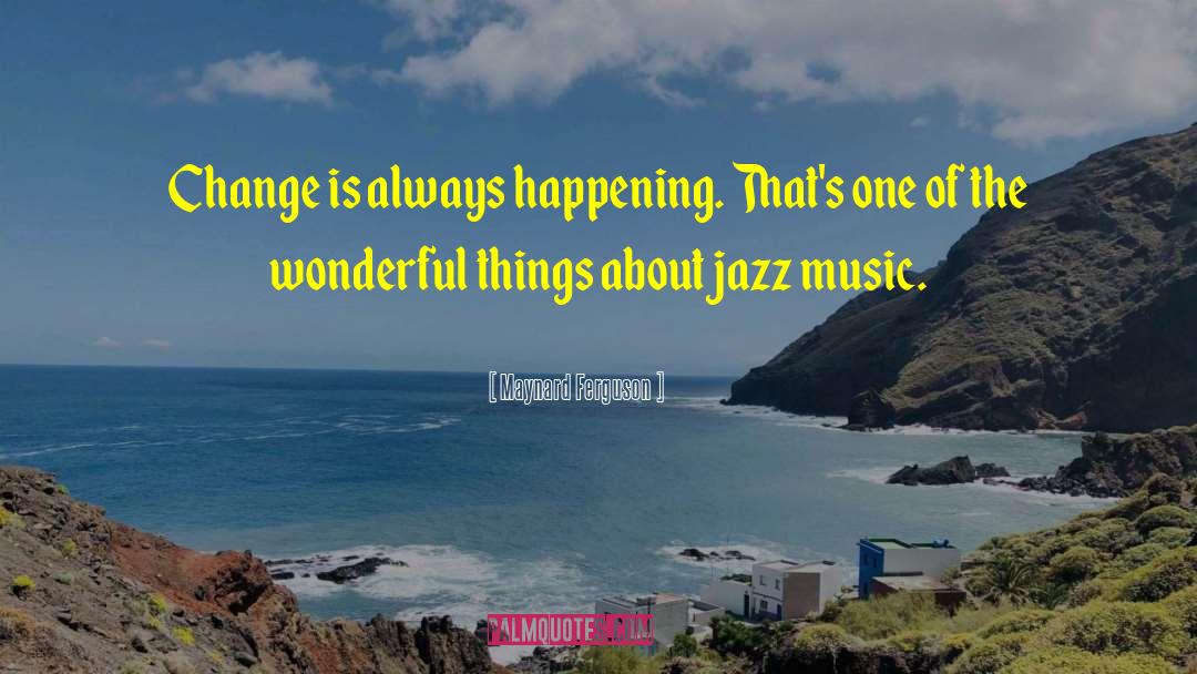 Funny Music quotes by Maynard Ferguson