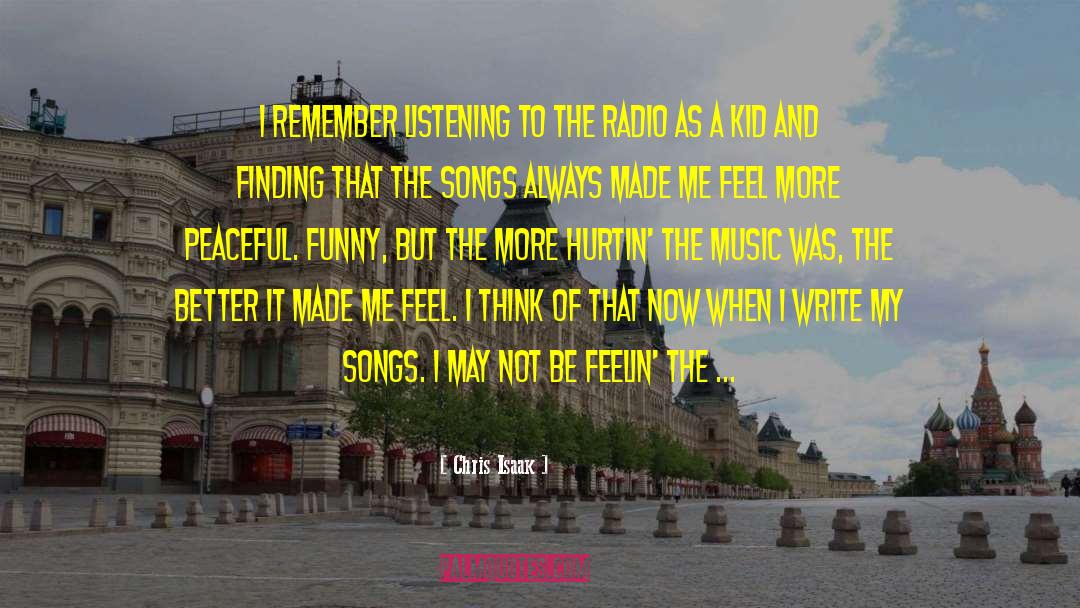 Funny Music quotes by Chris Isaak