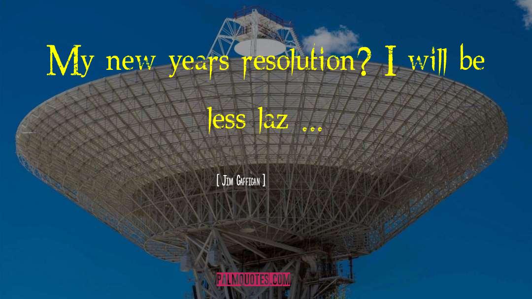 Funny New Resolution quotes by Jim Gaffigan