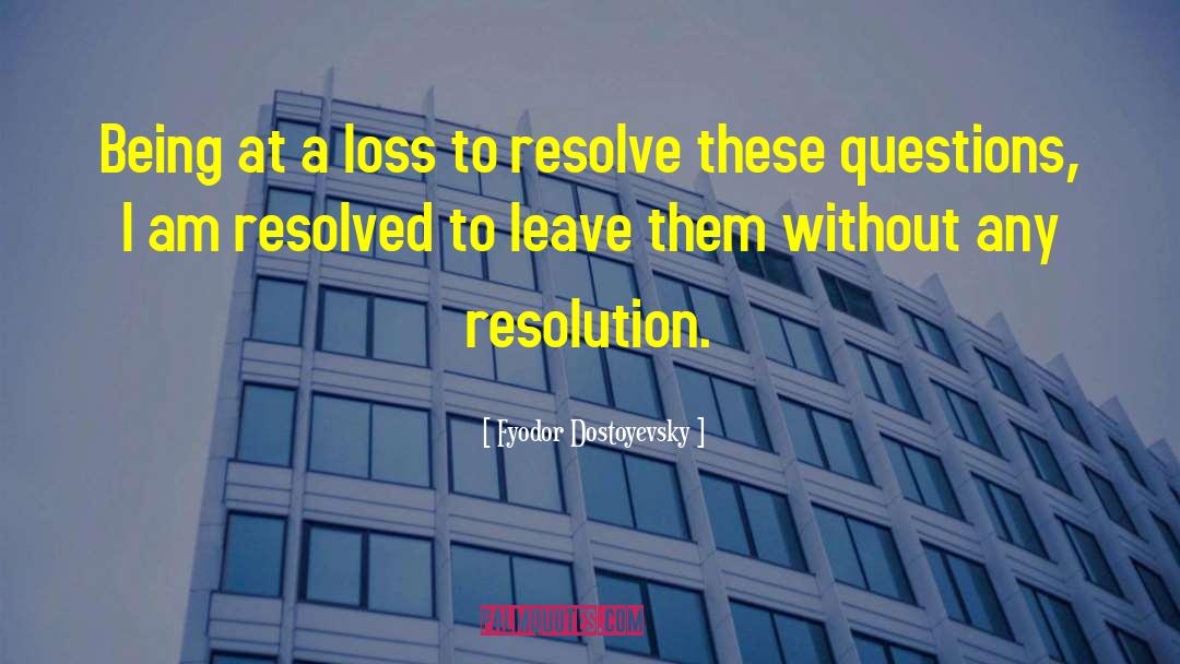 Funny New Resolution quotes by Fyodor Dostoyevsky