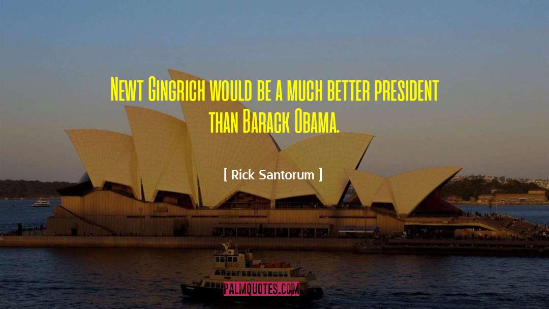 Funny Newt quotes by Rick Santorum