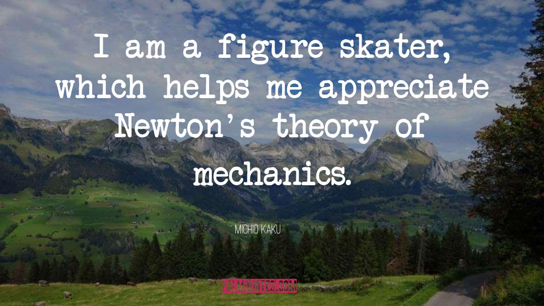 Funny Newton quotes by Michio Kaku