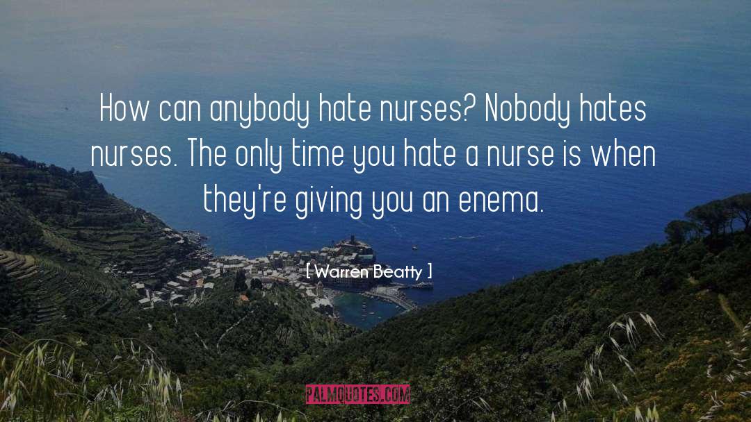 Funny Nurses Week quotes by Warren Beatty