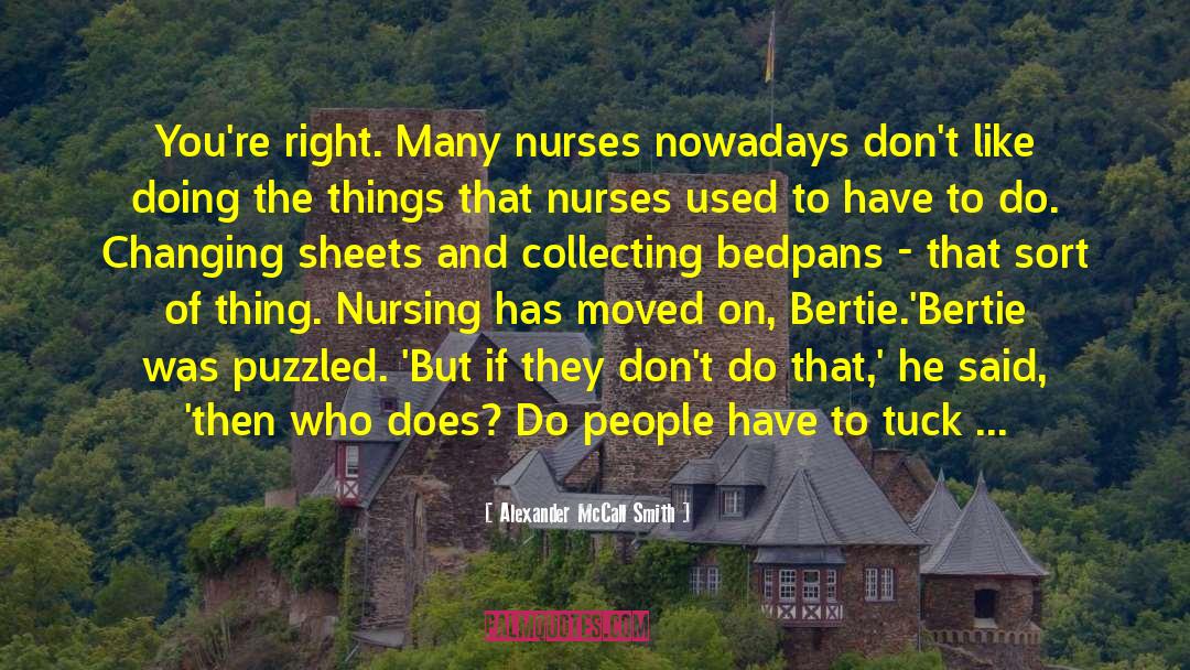 Funny Nurses Week quotes by Alexander McCall Smith