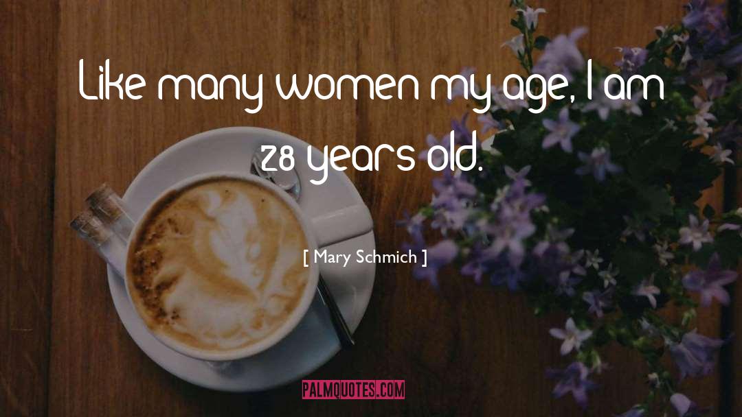 Funny Old Age Birthday quotes by Mary Schmich