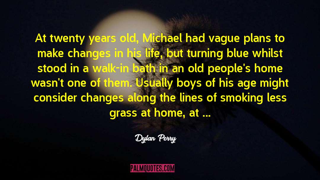 Funny Old Age Birthday quotes by Dylan Perry