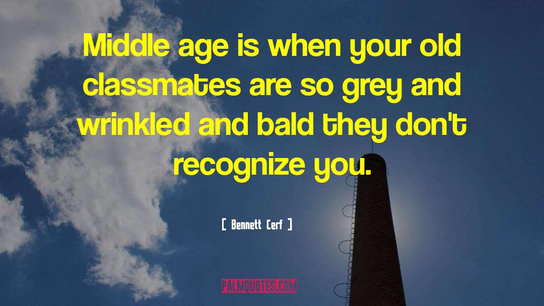 Funny Old Age Birthday quotes by Bennett Cerf