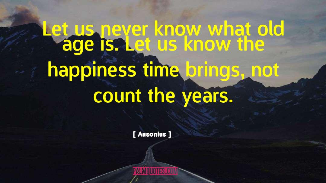 Funny Old Birthday quotes by Ausonius