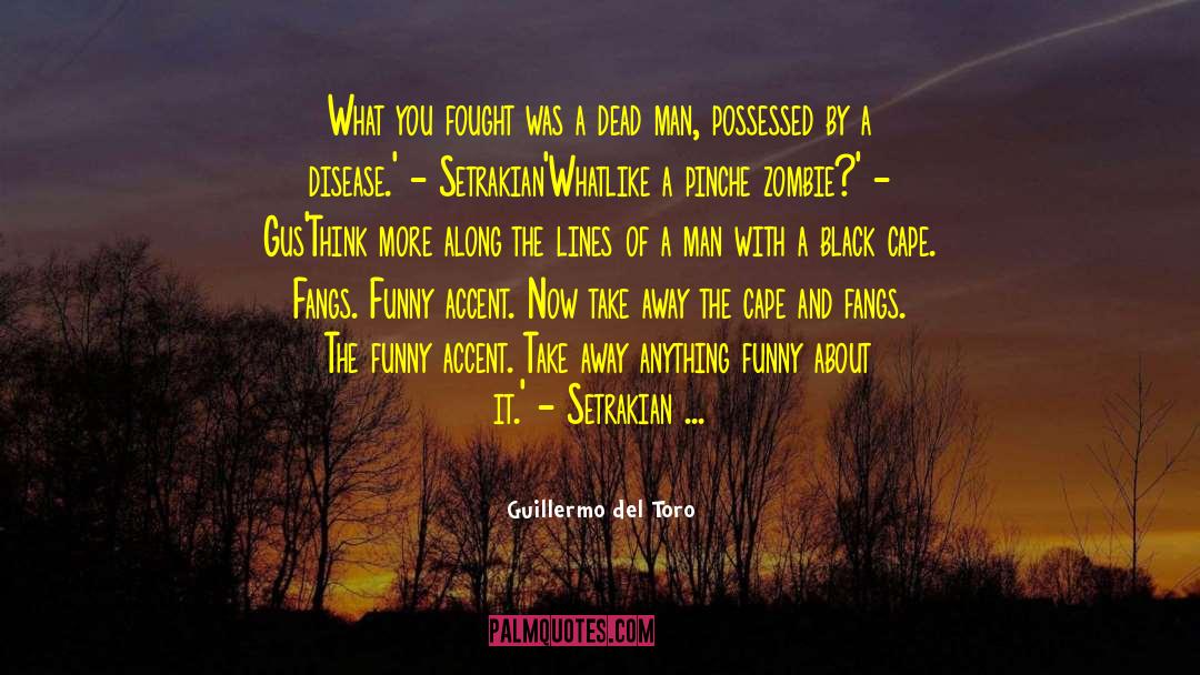 Funny Old Black Man quotes by Guillermo Del Toro