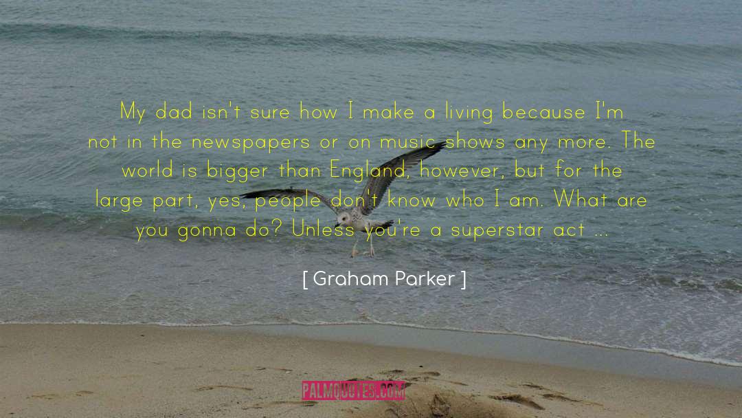 Funny Or Die quotes by Graham Parker