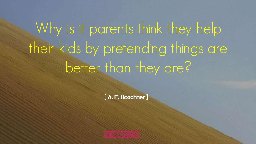 Funny Parent quotes by A. E. Hotchner