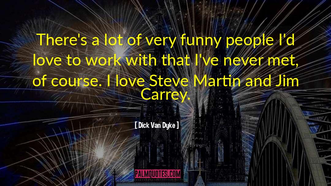 Funny People quotes by Dick Van Dyke