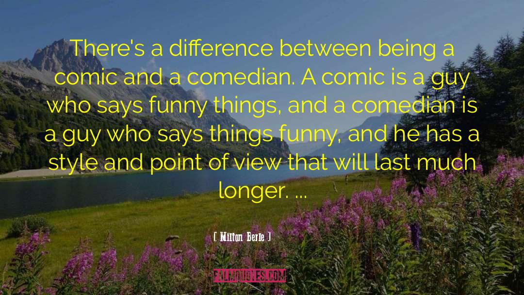 Funny Point Of View quotes by Milton Berle