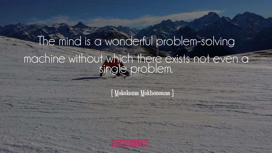 Funny Problem Solving quotes by Mokokoma Mokhonoana