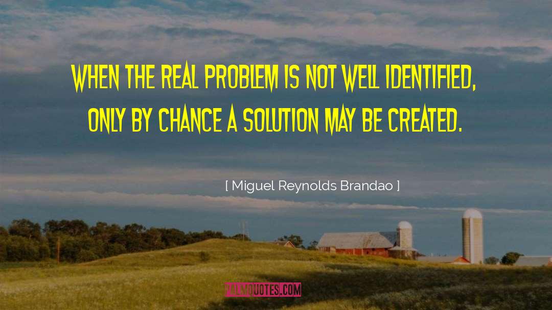 Funny Problem Solving quotes by Miguel Reynolds Brandao