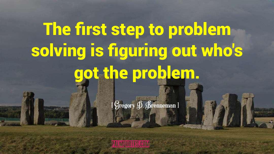 Funny Problem Solving quotes by Gregory D. Brenneman