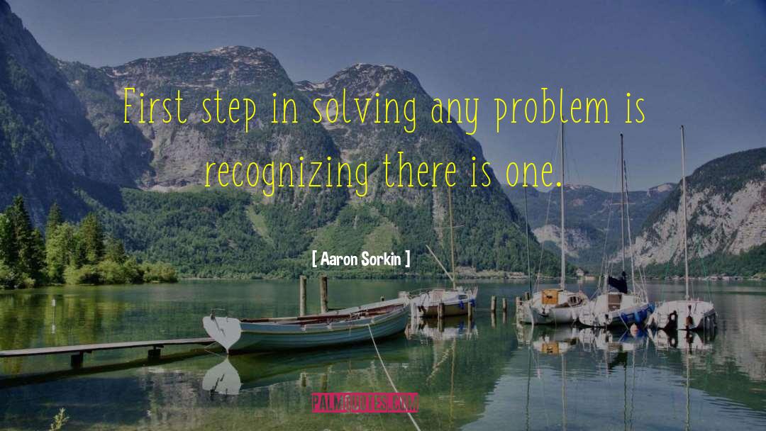 Funny Problem Solving quotes by Aaron Sorkin