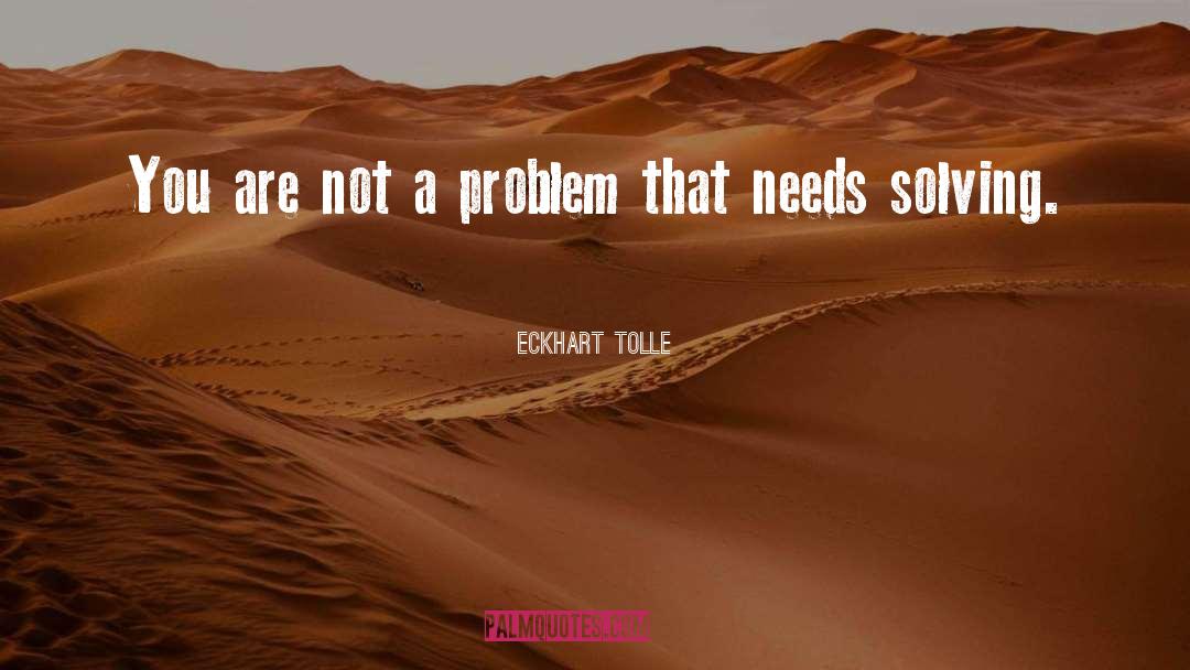 Funny Problem Solving quotes by Eckhart Tolle